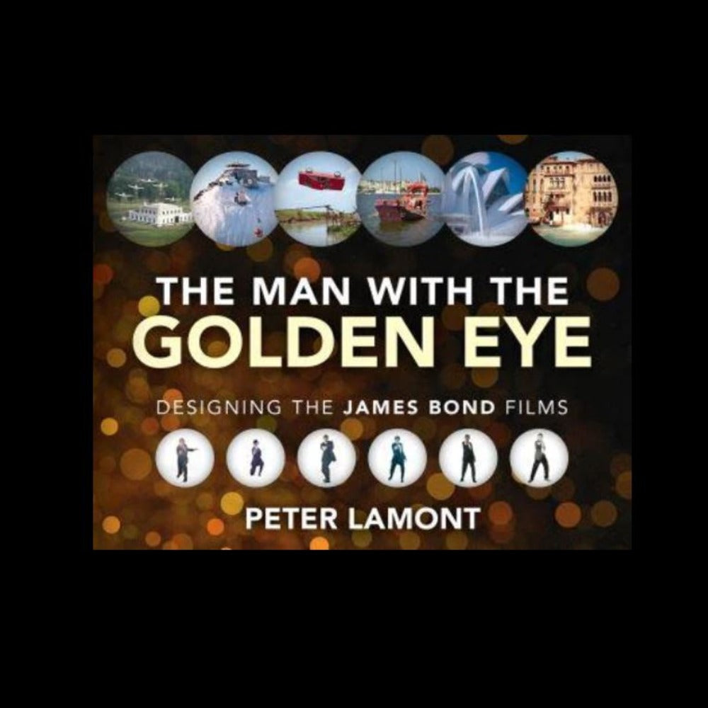 The Man With The Golden Eye Hardback Book - By Peter Lamont 007Store